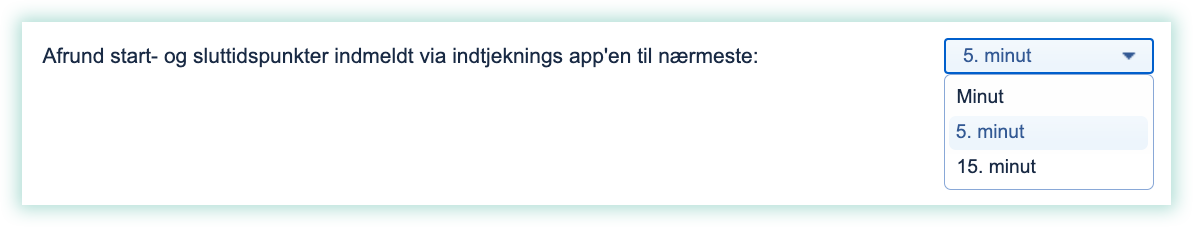 Afrund_start-_og_sluttidspunkter_indmeldt_via_indtjeknings_app_en_til_n_rmeste.png
