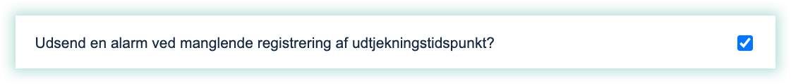 Udsend_en_alarm_ved_manglende_registrering_af_udtjekningstidspunkt.png